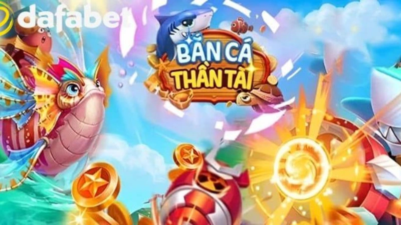 Chơi Bắn cá đổi thưởng Dafabet - Game bắn cá đầy màu sắc