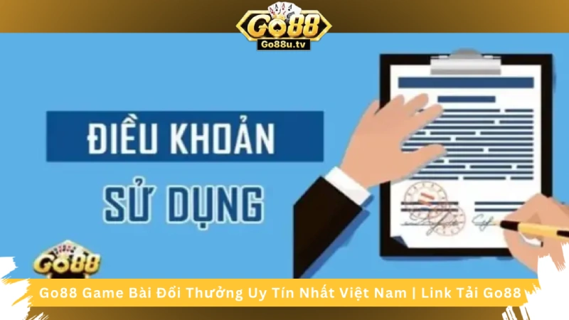 Điều khoản và Điều kiện Go88 Club anh em cần biết 2024